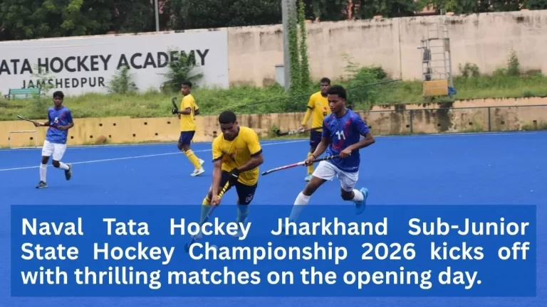 नवल टाटा हॉकी झारखंड सब-जूनियर स्टेट हॉकी चैंपियनशिप 2026 की शुरुआत पहले दिन रोमांचक मुकाबलों के साथ 4 नवल टाटा हॉकी झारखंड सब-जूनियर स्टेट हॉकी चैंपियनशिप 2026 की शुरुआत पहले दिन रोमांचक मुकाबलों के साथ