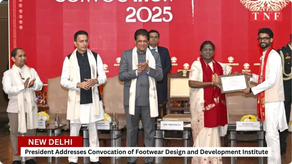राष्ट्रपति ने फुटवियर डिजाइन एवं विकास संस्थान के दीक्षांत समारोह को संबोधित किया। 4 THE NEWS FRAME