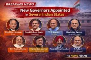 देश के कई राज्यों में राज्यपालों की नियुक्ति और बदलाव,केंद्र ने जारी की नई सूची 4 THE NEWS FRAME