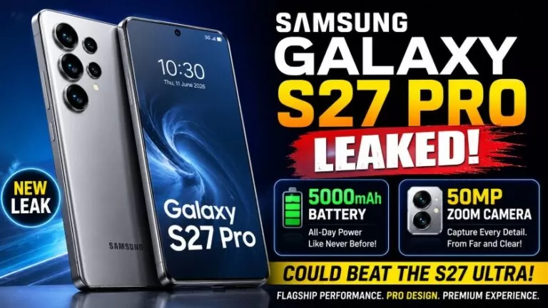 Samsung Galaxy S27 Pro का बड़ा खुलासा! 5000mAh बैटरी और 50MP ज़ूम कैमरा के साथ Ultra को दे सकता है चुनौती 6 Samsung Galaxy S27 Pro का बड़ा खुलासा! 5000mAh बैटरी और 50MP ज़ूम कैमरा के साथ Ultra को दे सकता है चुनौती